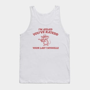 You've Ratedd Your Last Tatouille - Unisex Tank Top